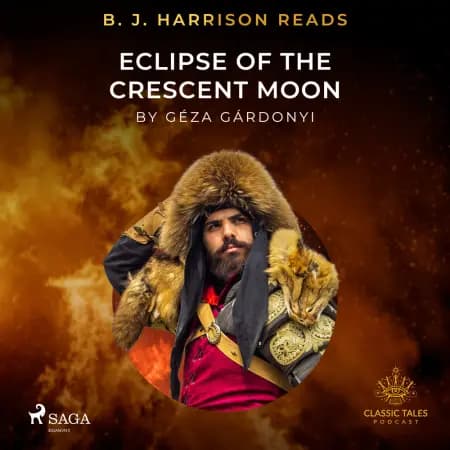 B. J. Harrison Reads Eclipse of the Crescent Moon af Géza Gárdonyi