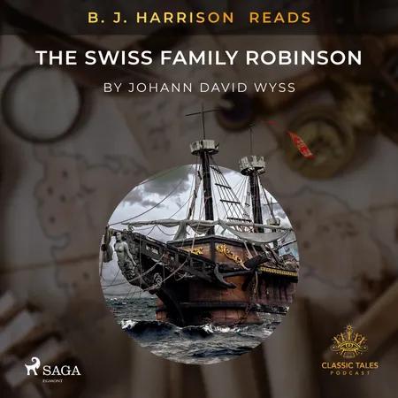 B. J. Harrison Reads The Swiss Family Robinson af Johann Wyss