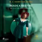 B. J. Harrison Reads A Meeting af Guy de Maupassant