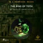 B. J. Harrison Reads The Ring of Toth af Arthur Conan Doyle