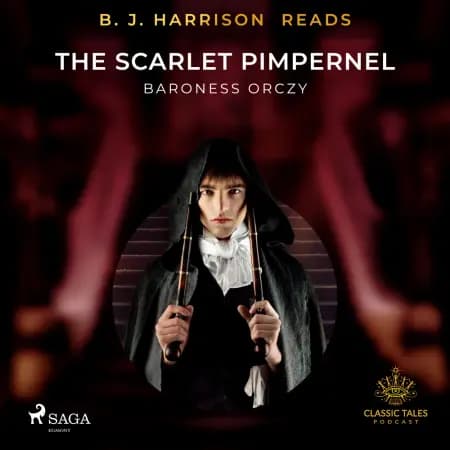 B. J. Harrison Reads The Scarlet Pimpernel af Baroness Orczy