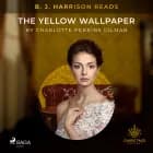 B. J. Harrison Reads The Yellow Wallpaper af Charlotte Perkins Gilman