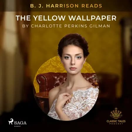 B. J. Harrison Reads The Yellow Wallpaper af Charlotte Perkins Gilman