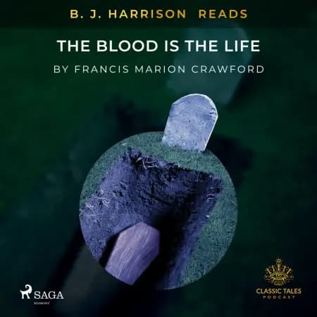 B. J. Harrison Reads The Blood Is The Life af Francis Marion Crawford