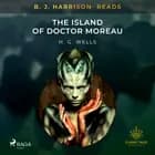 B. J. Harrison Reads The Island of Doctor Moreau af H. G. Wells