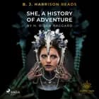 B. J. Harrison Reads She, A History of Adventure af H. Rider Haggard
