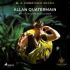 B. J. Harrison Reads Allan Quatermain af H. Rider. Haggard