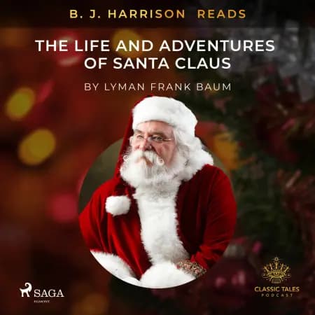 B. J. Harrison Reads The Life and Adventures of Santa Claus af L. Frank. Baum