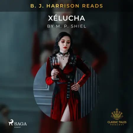 B. J. Harrison Reads Xélucha af M. P. Shiel