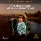B. J. Harrison Reads The Adventures of Huckleberry Finn af Mark Twain