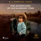 B. J. Harrison Reads The Adventures of Huckleberry Finn af Mark Twain