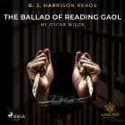 B. J. Harrison Reads The Ballad of Reading Gaol af Oscar Wilde