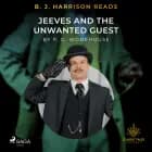 B. J. Harrison Reads Jeeves and the Unwanted Guest af P.G. Wodehouse