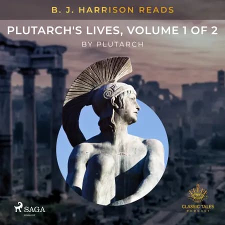 B. J. Harrison Reads Plutarch's Lives, Volume 1 of 2 af Plutarch