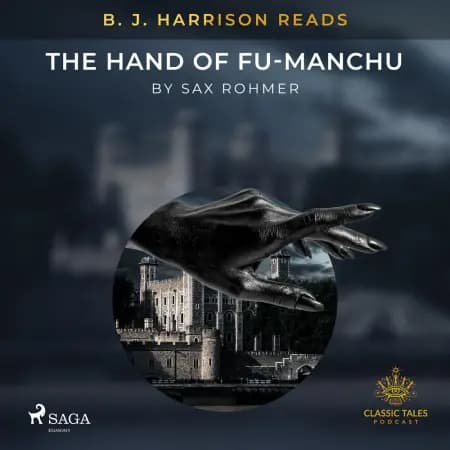 B. J. Harrison Reads The Hand of Fu-Manchu af Sax Rohmer