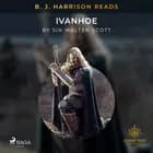 B. J. Harrison Reads Ivanhoe af Walter Scott