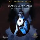 B. J. Harrison Reads Classic Scary Tales af Various Authors