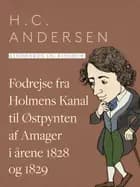 Fodrejse fra Holmens Kanal til Østpynten af Amager i årene 1828 og 1829 af H.C. Andersen