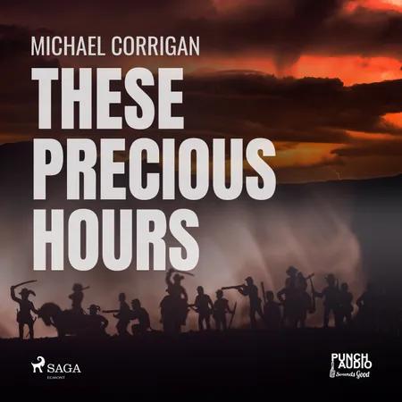 These Precious Hours af Michael Corrigan