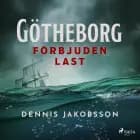 Götheborg – förbjuden last af Dennis Jakobsson