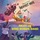 Inderst inde - Riley og Bing Bongs band af Disney