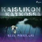 Kaislikon kätkössä af Eija Piekkari