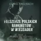 Fałszerze polskich banknotów w Wiesbaden af Daniel Bachrach