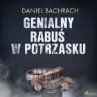 Genialny rabuś w potrzasku af Daniel Bachrach