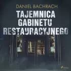 Tajemnica gabinetu restauracyjnego af Daniel Bachrach