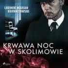 Krwawa noc w Skolimowie af Ludwik Marian Kurnatowski
