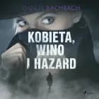 Kobieta, wino i hazard af Daniel Bachrach