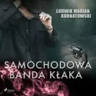 Samochodowa banda Kłaka af Ludwik Marian Kurnatowski