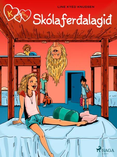 K fyrir Klara 9 - Skólaferðalagið af Line Kyed Knudsen