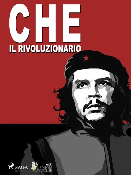 Che Guevara, il rivoluzionario af Giancarlo Villa
