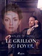 Le Grillon du Foyer af Charles Dickens