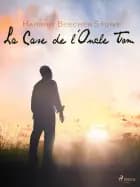 La Case de l'Oncle Tom af Harriet Beecher-Stowe