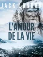 L'Amour de la Vie af Jack London