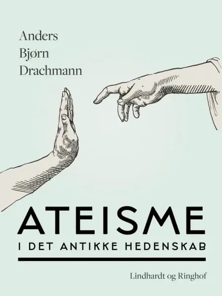 Ateisme i det antikke hedenskab af Anders Bjørn Drachmann