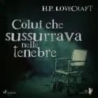 Colui che sussurrava nelle tenebre af H. P. Lovecraft