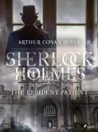 The Resident Patient af Arthur Conan Doyle