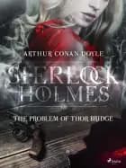 The Problem of Thor Bridge af Arthur Conan Doyle