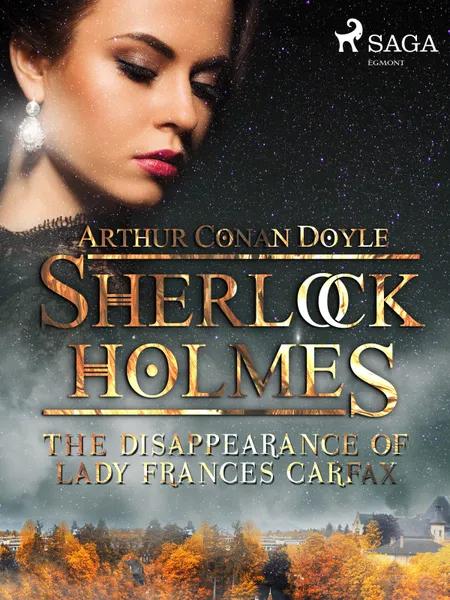 The Disappearance of Lady Frances Carfax af Arthur Conan Doyle