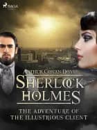 The Adventure of the Illustrious Client af Arthur Conan Doyle