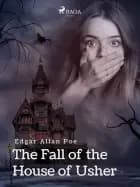 The Fall of the House of Usher af Edgar Allan Poe