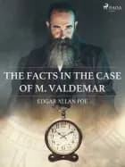 The Facts in the Case of M. Valdemar af Edgar Allan Poe