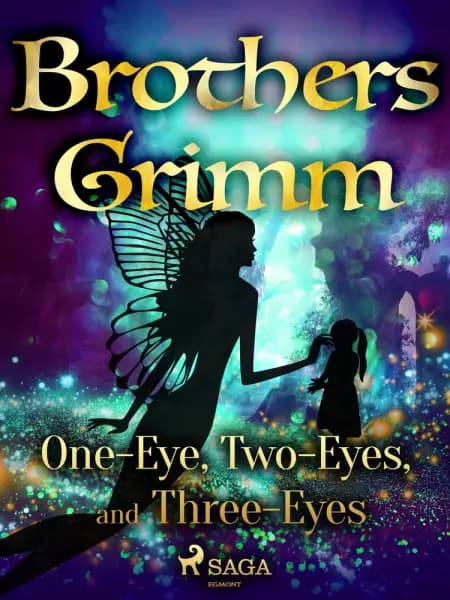 One-Eye, Two-Eyes, and Three-Eyes af Brothers Grimm