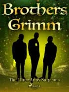 The Three Army Surgeons af Brothers Grimm