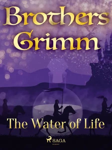 The Water of Life af Brothers Grimm