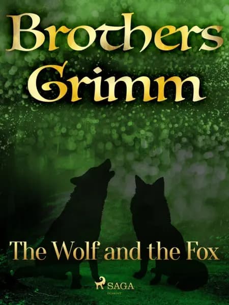 The Wolf and the Fox af Brothers Grimm