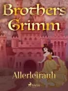 Allerleirauh af Brothers Grimm